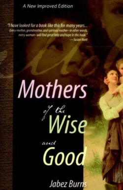 9781932474718 Mothers Of The Wise And Good