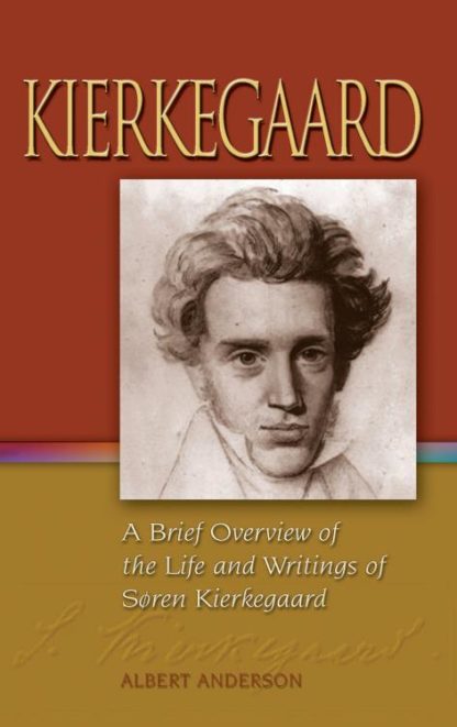 9781932688535 Kierkegaard : A Brief Overview Of The Life And Writings Of Soren Kierkegaar