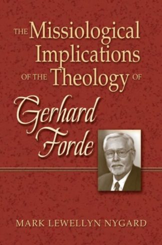 9781932688559 Missiological Implications Of The Theology Of Gerhard Forde