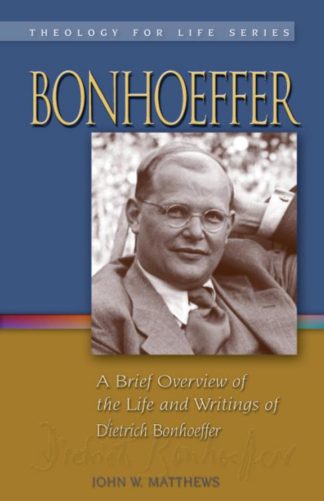 9781932688658 Bonhoeffer : A Brief Overview Of The Life And Writings Of Dietrich Bonhoeff