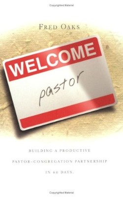 9781932902501 Welcome Pastor : Building A Productive Pastor Congregation Partnership In 4