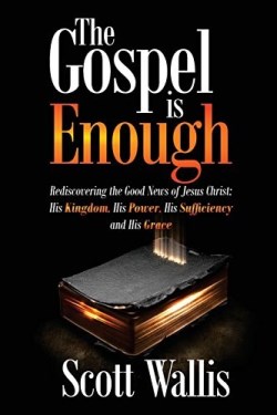 9781933656120 Gospel Is Enough Rediscovering The Good News Of Jesus Christ