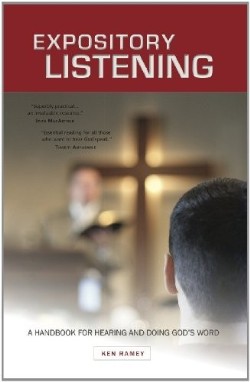 9781934952092 Expository Listening : A Handbook For Hearing And Doing Gods Word