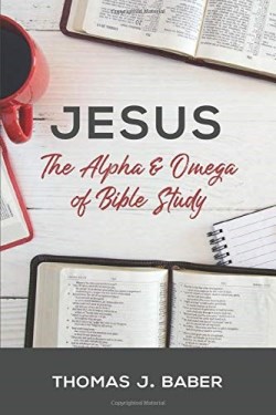 9781934952511 Jesus : The Alpha And Omega Of Bible Study