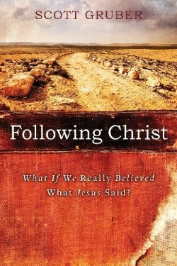 9781935391975 Following Christ : What If We Really Believed What Jesus Said