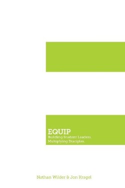 9781935986591 EQUIP : Building Student Leaders Multiplying Disciples