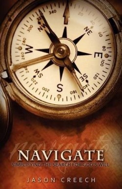 9781936076673 Navigate : Simplifying The Search For Gods Will