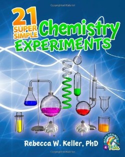 9781936114276 21 Super Simple Chemistry Experiments
