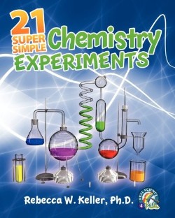 9781936114375 21 Super Simple Chemistry Experiments