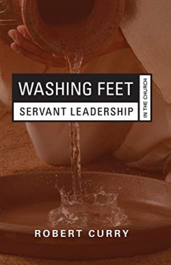 9781936341924 Washing Feet : Servant Leadership In The Church