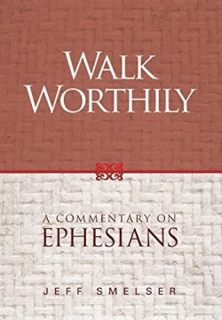 9781936341948 Walk Worthily : A Commentary On Ephesians