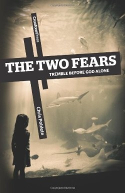 9781936760503 2 Fears : Tremble Before God Alone