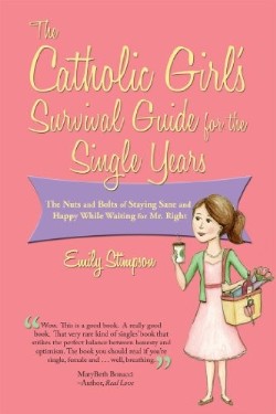 9781937155346 Catholic Girls Survival Guide To The Single Years