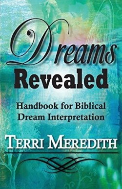 9781937331740 Dreams Revealed Handbook For Biblical Dream Interpretation
