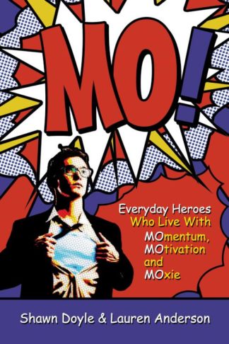 9781937879037 MO : Everyday Heroes Who Live With MOmentum MOtivation And MOxie