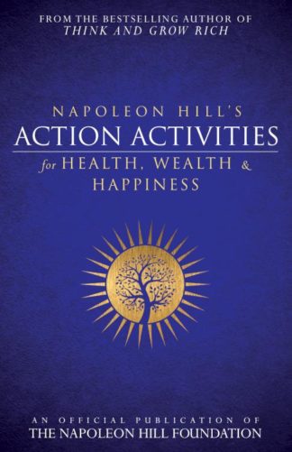 9781937879785 Napoleon Hills Action Activities For Health Wealth And Happiness