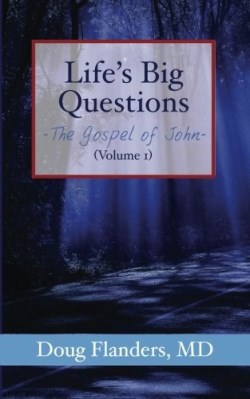 9781938945205 Lifes Big Questions The Gospel Of John Vol 1
