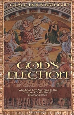 9781939415660 Gods Election : Who Shall Lay Anything To The Charge Of God's Elect Romans