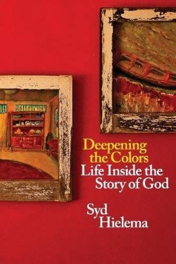 9781940567112 Deepening The Colors Life Inside The Story Of God