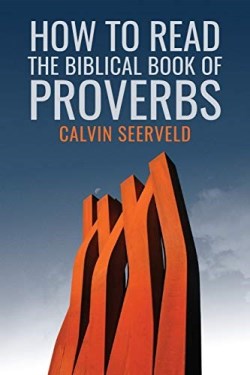 9781940567242 How To Read The Biblical Book Of Proverbs