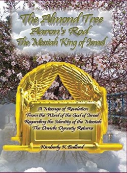 9781941173114 Almond Tree Aarons Rod The Messiah King Of Israel