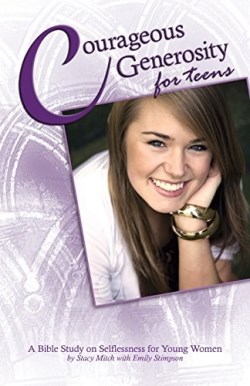 9781941447260 Courageous Generosity For Teens (Student/Study Guide)