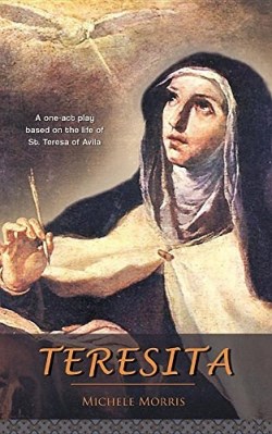 9781942190295 Teresita : A One Act Play Based On The Life Of Saint Teresa Of Avila