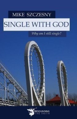 9781942190370 Single With God Why Am I Still Single