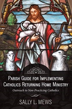 9781942190455 Parish Guide For Implementing Catholics Returning Home Ministry