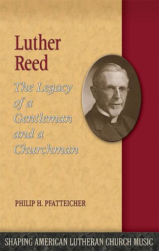 9781942304050 Luther Reed : The Legacy Of A Gentleman And A Churchman