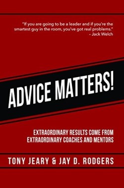 9781942557319 Advice Matters : Extraordinary Results Come From Extraordinary Coaches And