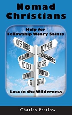 9781943412037 Nomad Christians : Help For Fellowship Weary Saints