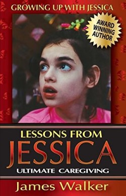 9781944080006 Lessons From Jessica Ultimate Caregiving