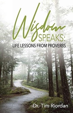 9781944483210 Wisdom Speaks : Life Lessons From Proverbs