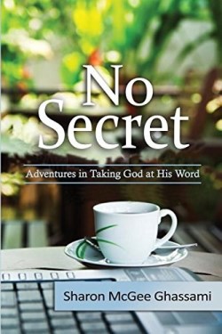 9781944566074 No Secret : Adventures In Taking God At His Word