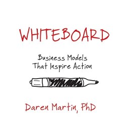 9781945507144 Whiteboard : Business Models That Inspire Action