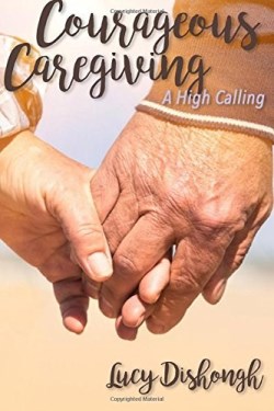 9781946708007 Courageous Caregiving : A High Calling