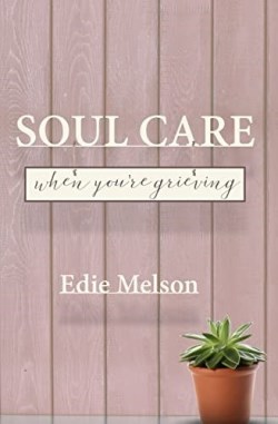 9781946708670 Soul Care When Youre Grieving