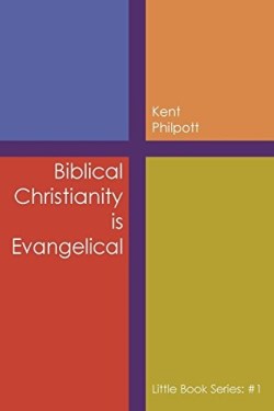 9781946794062 Biblical Christianity Is Evangelical