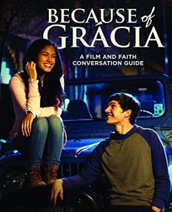 9781947297029 Because Of Gracia A Film And Faith Conversation Guide (Student/Study Guide)