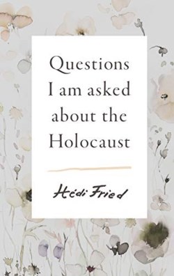 9781947534599 Questions I Am Asked About The Holocaust