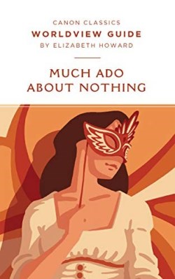 9781947644335 Worldview Guide For Much ADO About Nothing