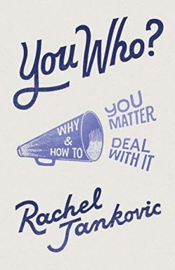 9781947644885 You Who : Why You Matter And How To Deal With It