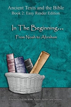 9781947751200 In The Beginning From Noah To Abraham Easy Reader Edition