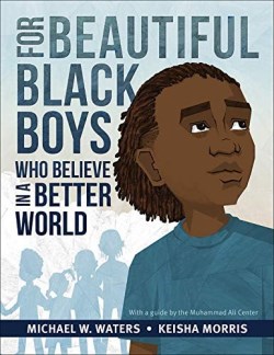 9781947888081 For Beautiful Black Boys Who Believe In A Better World