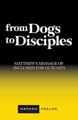 9781947929197 From Dogs To Disciples