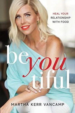 9781950948635 Beyoutiful : Heal Your Relationship With Food