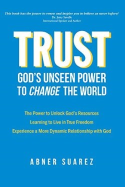 9781951492380 Trust : God's Unseen Power To Change The World