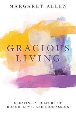9781952025082 Gracious Living : Creating A Culture Of Honor