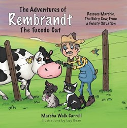 9781954437210 Adventures Of Rembrandt The Tuxedo Cat Rescues Marchie The Dairy Cow Out Of
